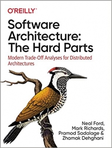 کتاب Software Architecture: The Hard Parts: Modern Trade-Off Analyses for Distributed Architectures 1st Edition