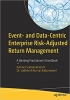کتاب Event- and Data-Centric Enterprise Risk-Adjusted Return Management: A Banking Practitioner’s Handbook