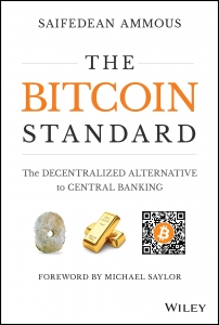 The Bitcoin Standard: The Decentralized Alternative to Central Banking  Illustrated,