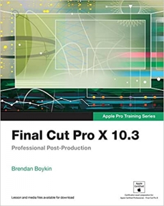کتاب Final Cut Pro X 10.3 - Apple Pro Training Series: Professional Post-Production