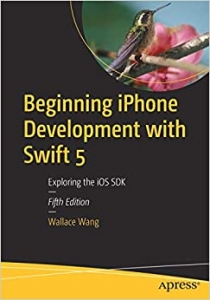 کتاب Beginning iPhone Development with Swift 5: Exploring the iOS SDK 5th ed.