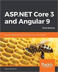 خرید اینترنتی کتاب ASP.NET Core 3 and Angular 9: Full stack web development with .NET Core 3.1 and Angular 9 اثر De Sanctis and Valerio