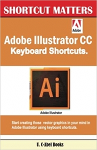  کتاب Adobe Illustrator CC Keyboard Shortcuts (Shortcut Matters) 