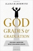 کتاب God, Grades, and Graduation: Religion's Surprising Impact on Academic Success