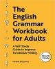 کتاب The English Grammar Workbook for Adults: A Self-Study Guide to Improve Functional Writing