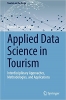 کتاب Applied Data Science in Tourism: Interdisciplinary Approaches, Methodologies, and Applications (Tourism on the Verge)