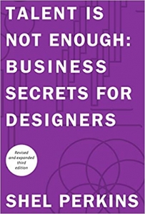 کتاب Talent is Not Enough: Business Secrets for Designers (Voices That Matter)