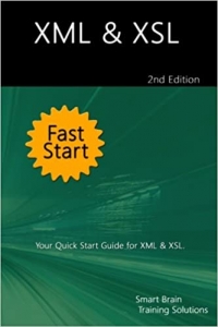 کتاب XML & XSL Fast Start 2nd Edition: Your Quick Start Guide for XML & XSL