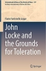 کتاب John Locke and the Grounds for Toleration (International Archives of the History of Ideas Archives internationales d'histoire des idées, 237)