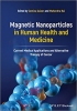کتاب Magnetic Nanoparticles in Human Health and Medicine: Current Medical Applications and Alternative Therapy of Cancer