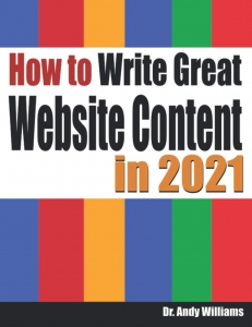 خرید اینترنتی کتاب How to Write Great Website Content in 2021: Use the Power of LSI and Themes to Boost Website Traffic with Visitor-Grabbing Google-Loving Web Content اثر Dr. Andy Williams