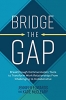 کتابBridge the Gap: Breakthrough Communication Tools to Transform Work Relationships From Challenging to Collaborative