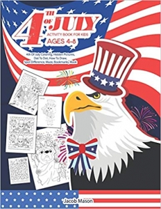 کتابFourth Of July Activity Book for Kids Ages 4-8: 4th Of July Coloring, Hidden Pictures, Dot To Dot, How To Draw, Spot Difference, Maze, Bookmarks, Mask (Puzzle Books For Kids Ages 4-8)