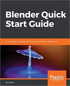 کتاب Blender Quick Start Guide: 3D Modeling, Animation, and Render with Eevee in Blender 2.8