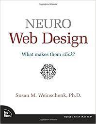 خرید اینترنتی کتاب Neuro Web Design: What Makes Them Click اثر Susan M. Weinschenk