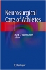 کتاب Neurosurgical Care of Athletes