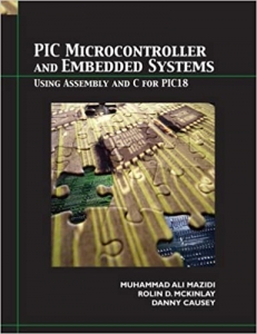 کتاب PIC Microcontroller and Embedded Systems: Using Assembly and C for PIC18