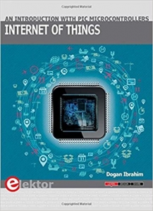 کتاب  See all 2 images Follow the Author  Dogan Ibrahim + Follow  Internet of Things - An Introduction with PIC Microcontrollers