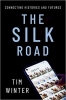 کتاب The Silk Road: Connecting Histories and Futures (Oxford Studies in Culture and Politics)