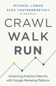 جلد سخت رنگی_کتاب Crawl, Walk, Run: Advancing Analytics Maturity with Google Marketing Platform