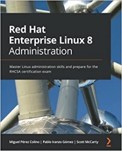 کتاب Red Hat Enterprise Linux 8 Administration: Master Linux administration skills and prepare for the RHCSA certification exam