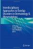 کتاب Interdisciplinary Approaches to Overlap Disorders in Dermatology & Rheumatology: Rheumatology Overlap Disorders