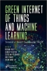 کتاب Green Internet of Things and Machine Learning: Towards a Smart Sustainable World