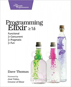 کتاب Programming Elixir ≥ 1.6: Functional |> Concurrent |> Pragmatic |> Fun 1st Edition
