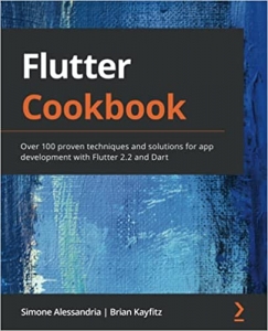 کتابFlutter Cookbook: Over 100 proven techniques and solutions for app development with Flutter 2.2 and Dart 