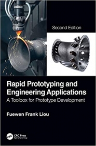 کتاب Rapid Prototyping and Engineering Applications: A Toolbox for Prototype Development, Second Edition