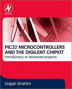 کتاب PIC32 Microcontrollers and the Digilent Chipkit: Introductory to Advanced Projects