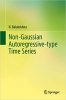 کتاب Non-Gaussian Autoregressive-Type Time Series