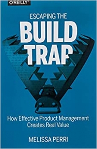 جلد معمولی رنگی_کتاب Escaping the Build Trap: How Effective Product Management Creates Real Value