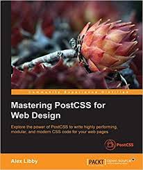 خرید اینترنتی کتاب Mastering PostCSS for Web Design اثر Alex Libby