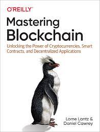 Mastering Blockchain: Unlocking the Power of Cryptocurrencies, Smart Contracts, and Decentralized Applications 1st Edition