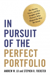 In Pursuit of the Perfect Portfolio: The Stories, Voices, and Key Insights of the Pioneers Who Shaped the Way We Invest 