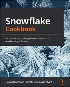 کتاب Snowflake Cookbook: Techniques for building modern cloud data warehousing solutions