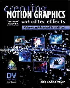  کتاب Creating Motion Graphics with After Effects, Vol. 2: Advanced Techniques (3rd Edition, Version 6.5)