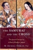 کتاب The Samurai and the Cross: The Jesuit Enterprise in Early Modern Japan