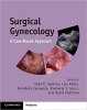 کتاب Surgical Gynecology: A Case-Based Approach