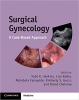کتاب Surgical Gynecology: A Case-Based Approach