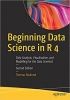 کتاب Beginning Data Science in R 4: Data Analysis, Visualization, and Modelling for the Data Scientist