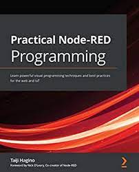 خرید اینترنتی کتاب Practical Node-RED Programming: Learn powerful visual programming techniques and best practices for the web and IoT اثر Taiji Hagino