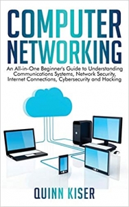 کتابComputer Networking: An All-in-One Beginner's Guide to Understanding Communications Systems, Network Security, Internet Connections, Cybersecurity and Hacking