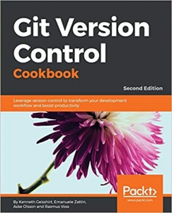 کتاب Git Version Control Cookbook: Leverage version control to transform your development workflow and boost productivity, 2nd Edition