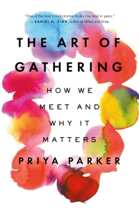 کتاب The Art of Gathering: How We Meet and Why It Matters
