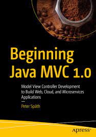خرید اینترنتی کتاب 	 Beginning Java MVC 1.0: Model View Controller Development to Build Web, Cloud, and Microservices Applications اثر Peter Späth