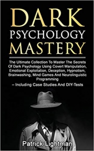 جلد سخت رنگی_کتاب Dark Psychology Mastery: Master The Secrets Of Dark Psychology Using Covert Manipulation, Emotional Exploitation, Deception, Hypnotism, Brainwashing, Mind Games And Neurolinguistic Programming