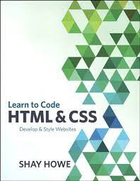 خرید اینترنتی کتاب Learn to Code HTML and CSS Develop and Style Websites اثر howe shay