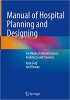 کتاب Manual of Hospital Planning and Designing: For Medical Administrators, Architects and Planners